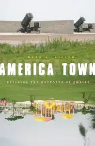 Mark L. Gillem - America Town: Building the Outposts of Empire