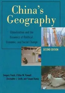 China's Geography: Globalization and the Dynamics of Political, Economic, and Social Change