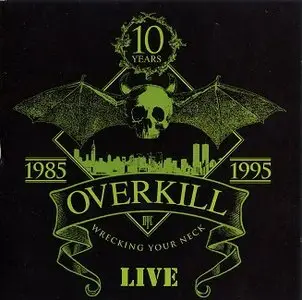 Overkill - Wrecking Your Neck (1995) [Reissue 1999, 2 Discs]