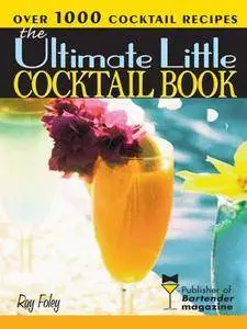 The Ultimate Little Cocktail Book: Over 1000 Cocktail Recipes