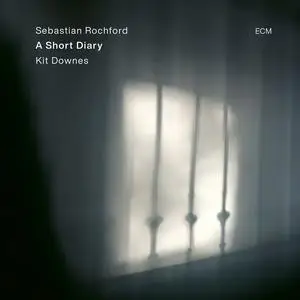 Sebastian Rochford & Kit Downes - A Short Diary (2023)
