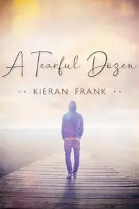 «Tearful Dozen» by Kieran Frank