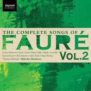 Malcolm Martineau & Gabriel Fauré - The Complete Songs of Fauré, Vol. 2 (2017)