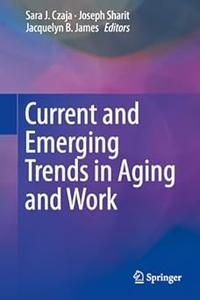 Current and Emerging Trends in Aging and Work (Repost)