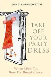 «Take off Your Party Dress» by Dina Rabinovitch