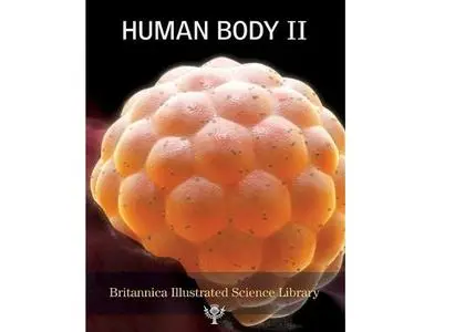 Human Body II (Britannica Illustrated Science Library)