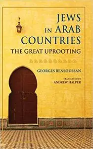 Jews in Arab Countries: The Great Uprooting