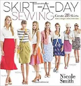Skirt-a-Day Sewing: Create 28 Skirts for a Unique Look Every Day