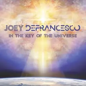 Joey DeFrancesco - In the Key of the Universe (2019) [Official Digital Download]