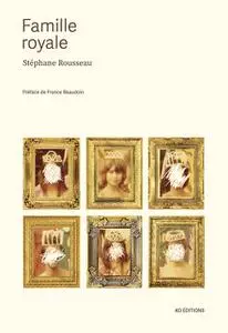 Stéphane Rousseau, "Famille royale"