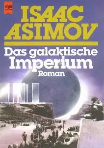 Isaac Asimov "Das Galaktische Imperium"
