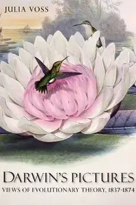 Darwin's Pictures: Views of Evolutionary Theory, 1837-1874