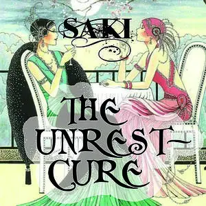 «The Unrest-Cure» by Saki