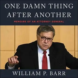 One Damn Thing After Another: Memoirs of an Attorney General [Audiobook]