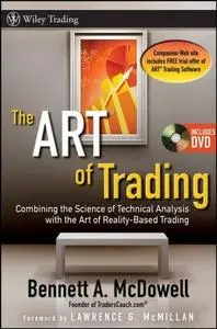 The Art of Trading: Combining the Science of Technical Analysis with the Art of Reality-Based Trading