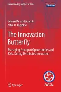 The Innovation Butterfly: Managing Emergent Opportunities and Risks During Distributed Innovation (Repost)
