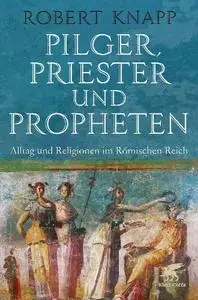 Robert Knapp - Pilger, Priester und Propheten