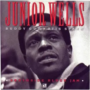 Junior Wells with Buddy Guy & Otis Spann - Southside Blues Jam (1970) [1993]