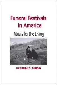 Funeral Festivals in America: Rituals for the Living