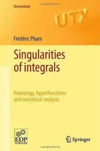 Singularities of Integrals: Homology, hyperfunctions and microlocal analysis