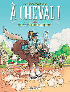 À Cheval! - Tome 2 - Qui S'y Frotte S'hippique