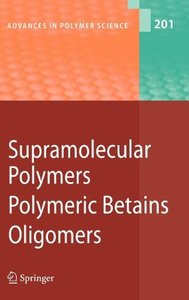 Supramolecular Polymers/Polymeric Betains/Oligomers (Advances in Polymer Science) by Akihiro Abe [Repost] 