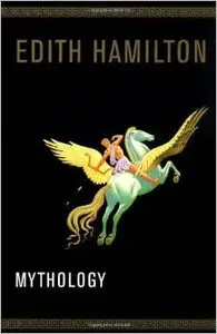 Mythology by Edith Hamilton (Repost)