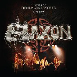 Saxon - 10 Years of Denim and Leather (Live 1990) (Audio Version) (2017)