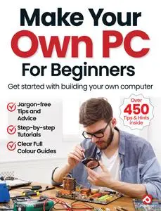 Make Your Own PC For Beginners - April 2024