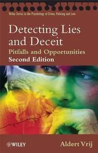 Detecting Lies and Deceit: Pitfalls and Opportunities by Aldert Vrij