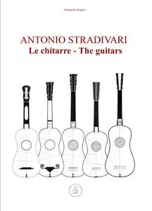 Antonio Stradivari. Le chitarre – The guitars