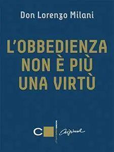 Lorenzo Milani - L'obbedienza non è più una virtù