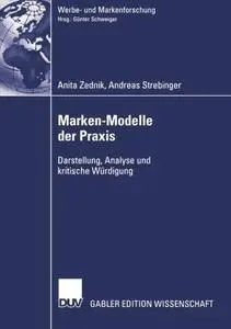 Marken-Modelle der Praxis: Darstellung, Analyse und kritische Würdigung