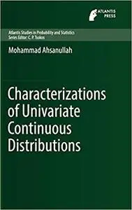 Characterizations of Univariate Continuous Distributions (Atlantis Studies in Probability and Statistics
