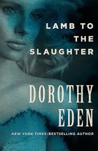 «Lamb to the Slaughter» by Dorothy Eden