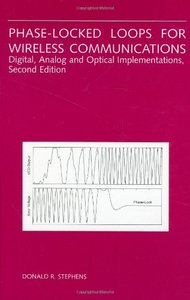 Donald R. Stephens, "Phase-Locked Loops for Wireless Communications: Digital, Analog and Optical Implementations"(repost)
