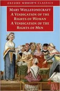 A Vindication of the Rights of Men / A Vindication of the Rights of Woman (repost)
