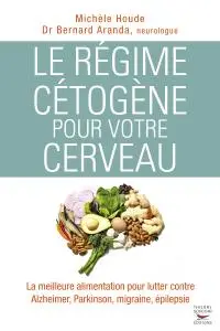 Michele Houde, Bernard Aranda, "Le régime cétogène pour votre cerveau"