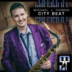 Michael J Thomas - City Beat (2010/2019)