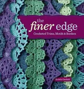 The Finer Edge: Crocheted Trims, Motifs & Borders [Repost]