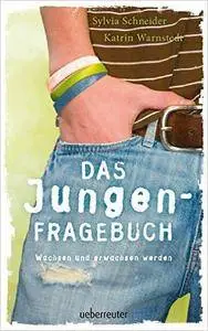 Das Jungen-Fragebuch: Wachsen und erwachsen werden