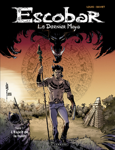 Escobar, le dernier Maya - Tome 1 - L'esprit de la foret