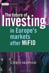 The Future of Investing in Europe's Markets after MiFID 