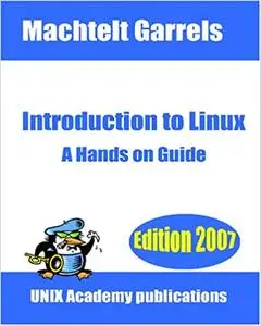 Introduction to Linux: A Hands on Guide