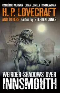«Weirder Shadows Over Innsmouth» by Stephen Jones
