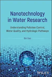 Nanotechnology in Water Research: Understanding Pollution Control, Water Quality, and Hydrologic Pathways