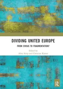 Dividing United Europe: From Crisis to Fragmentation?