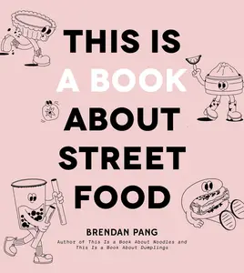 This Is a Book About Street Food