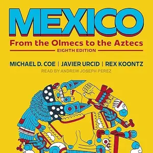Mexico (Eighth Edition): From the Olmecs to the Aztecs [Audiobook]