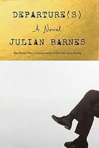 Departure(s): A Novel